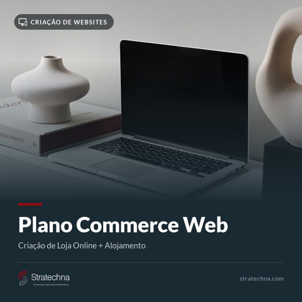 Plano Commerce Web — Criação de Loja Online + Alojamento Plano Commerce Web — Criação de Loja Online + Alojamento