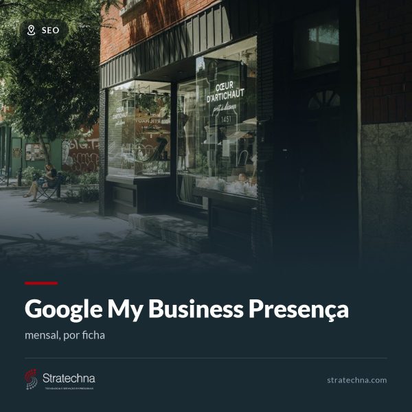 Google My Business Presença — mensal, por ficha Google My Business Presença — mensal, por ficha