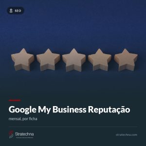 Google My Business Reputação — mensal, por ficha